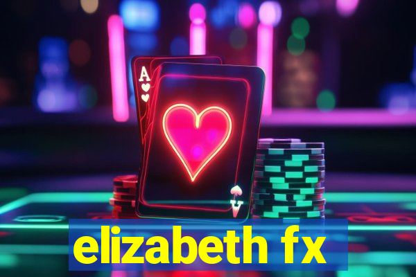 elizabeth fx